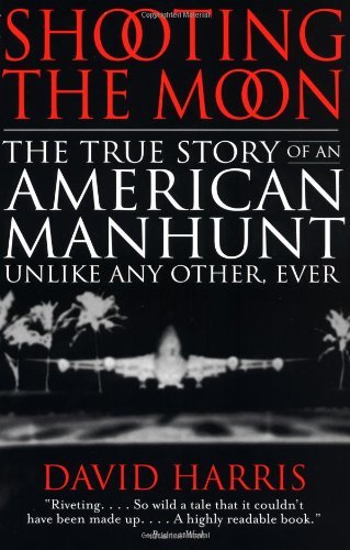 Cover for David Harris · Shooting the Moon: the True Story of an American Manhunt Unlike Any Other, Ever (Pocketbok) (2002)