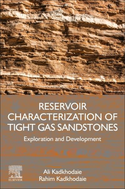 Cover for Kadkhodaie, Ali (Associate Professor, Earth Sciences Department, University of Tabriz, Iran) · Reservoir Characterization of Tight Gas Sandstones: Exploration and Development (Paperback Book) (2022)