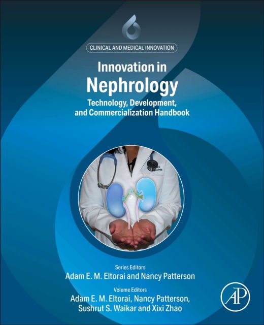 Innovation in Nephrology: Technology Development and Commercialization Handbook - Clinical and Medical Innovation (Paperback Book) (2024)