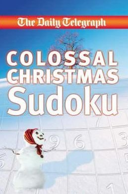 Cover for Telegraph Group Limited · Daily Telegraph Colossal Christmas Sudoku (N/A) (2007)