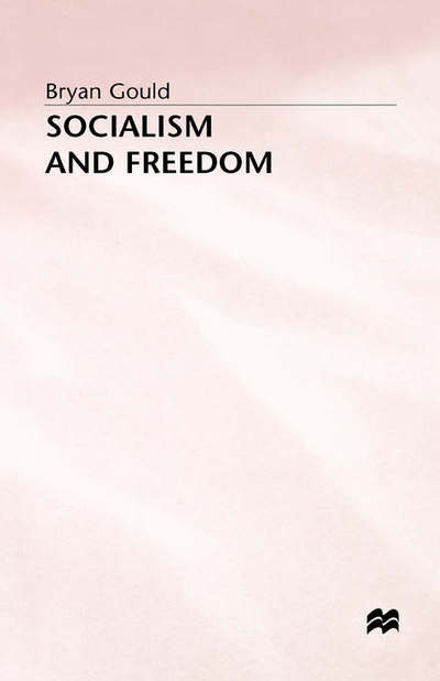 Socialism and Freedom - Gould - Książki - Palgrave Macmillan - 9780333405802 - 24 października 1985