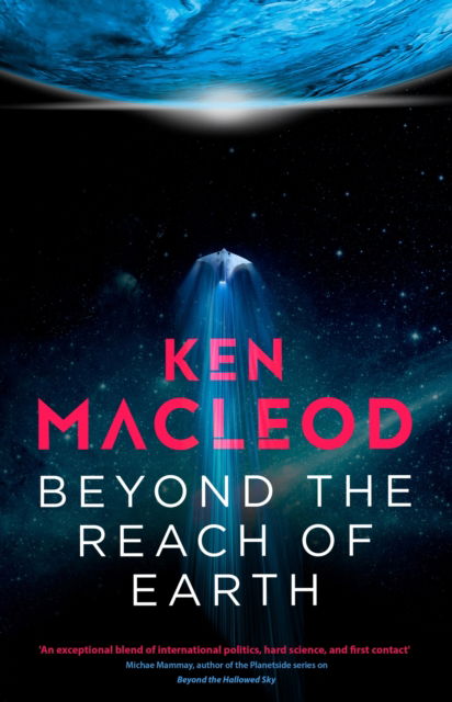 Cover for Ken MacLeod · Beyond the Reach of Earth: Book Two of the Lightspeed Trilogy - Lightspeed trilogy (Pocketbok) (2023)