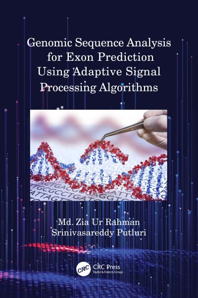 Cover for Rahman, Md. Zia Ur (KLEF, India) · Genomic Sequence Analysis for Exon Prediction Using Adaptive Signal Processing Algorithms (Hardcover Book) (2021)