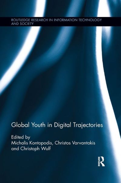 Global Youth in Digital Trajectories - Routledge Research in Information Technology and Society (Paperback Book) (2019)