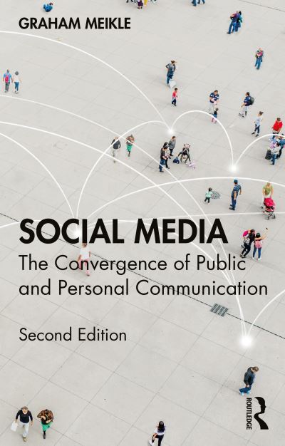 Cover for Meikle, Graham (University of Westminster, UK) · Social Media: The Convergence of Public and Personal Communication (Paperback Book) (2024)