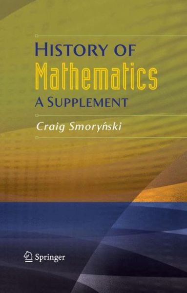 Cover for Craig Smorynski · History of Mathematics: a Supplement (Hardcover Book) [2 Annotated edition] (2007)