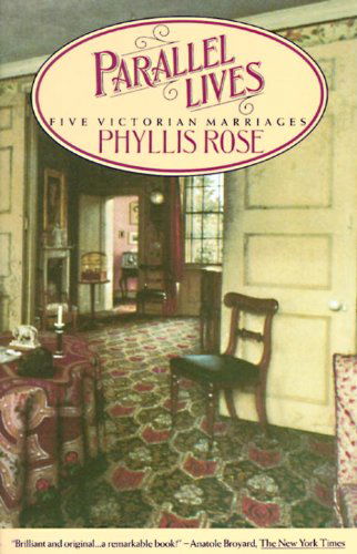 Parallel Lives: Five Victorian Marriages - Phyllis Rose - Books - Vintage - 9780394725802 - October 12, 1984