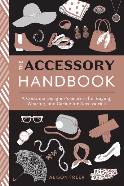 Cover for Alison Freer · Accessory Handbook: A Costume Designer's Secrets for Buying, Wearing, and Caring for Accessories (Paperback Book) (2018)