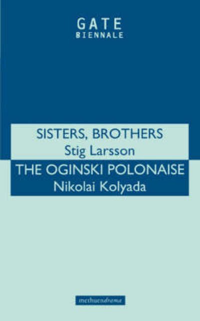 Sisters  Brothers' & 'Oginski Polonais' - Larsson Stig - Andet -  - 9780413707802 - 26. februar 1996
