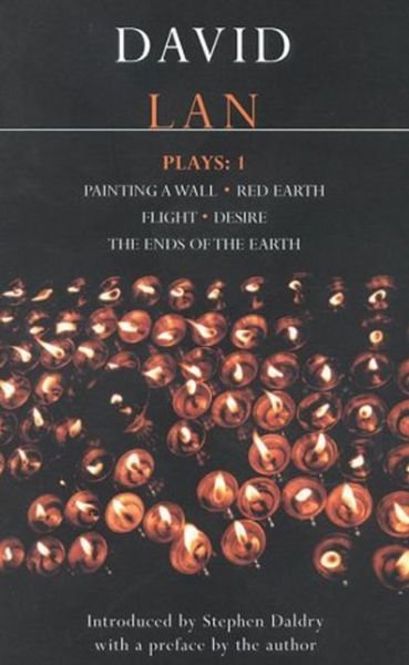 Lan Plays: 1: Painting a Wall; Red Earth; Flight; Desire; The Ends of the Earth - Contemporary Dramatists - Lan, David (Theatre) - Bøger - Bloomsbury Publishing PLC - 9780413736802 - 3. juni 1999