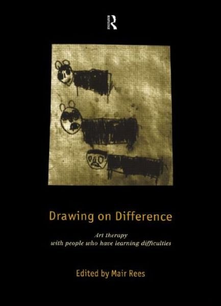 Cover for Mair Rees · Drawing on Difference: Art Therapy with People who have Learning Difficulties (Pocketbok) (1998)