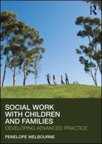 Cover for Welbourne, Penelope (University of Plymouth, UK) · Social Work with Children and Families: Developing Advanced Practice - Post-qualifying Social Work (Paperback Book) (2012)