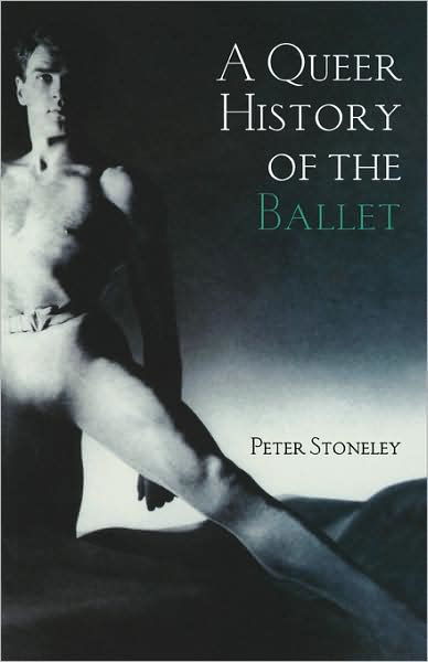 Cover for Peter Stoneley · A Queer History of the Ballet (Taschenbuch) [New edition] (2006)