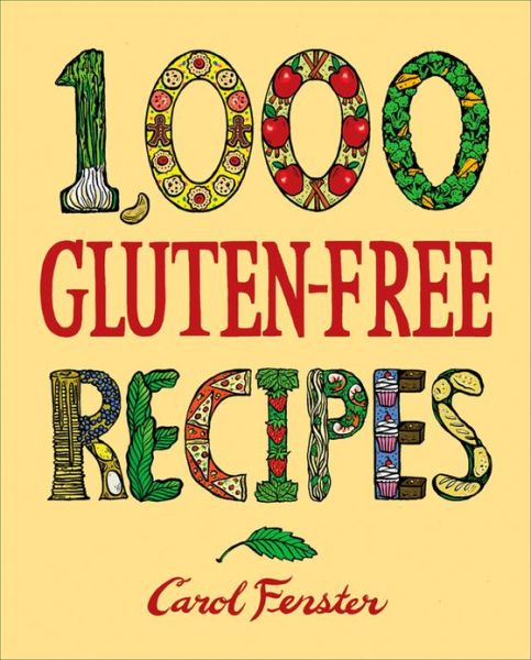 Cover for Carol Fenster · 1,000 Gluten-free Recipes - 1,000 Recipes (Hardcover Book) (2008)