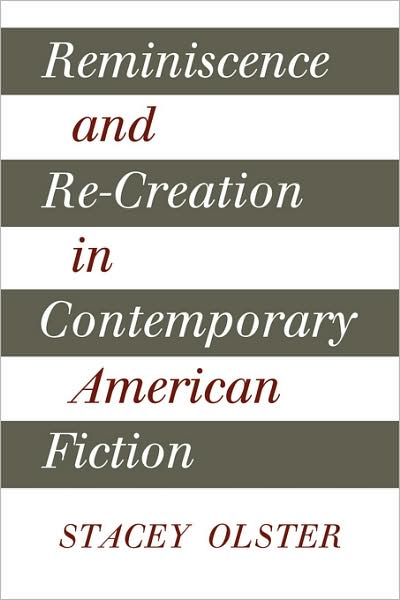 Olster, Stacey (State University of New York, Stony Brook) · Reminiscence and Re-creation in Contemporary American Fiction (Paperback Book) (2009)