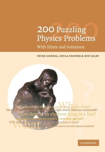 Cover for Gnadig, P. (Lorand Eotvos University, Budapest) · 200 Puzzling Physics Problems: With Hints and Solutions (Pocketbok) (2001)