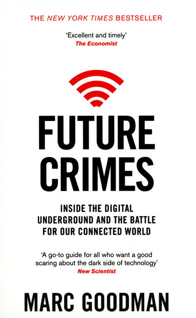 Cover for Marc Goodman · Future Crimes: Inside The Digital Underground and the Battle For Our Connected World (Pocketbok) (2016)