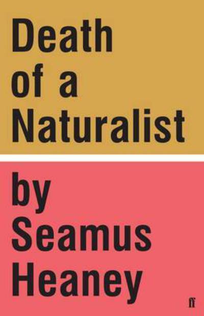 Cover for Seamus Heaney · Death of a Naturalist (Hardcover bog) [Main edition] (2016)