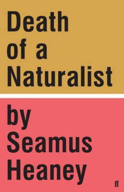 Cover for Seamus Heaney · Death of a Naturalist (Hardcover Book) [Main edition] (2016)