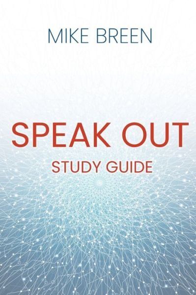 Speak Out Study Guide - Mike Breen - Kirjat - 3DM international - 9780578585802 - perjantai 4. lokakuuta 2019
