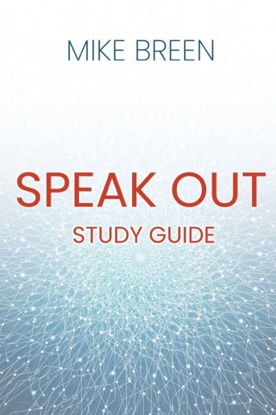 Speak Out Study Guide - Mike Breen - Bøger - 3DM international - 9780578585802 - 4. oktober 2019