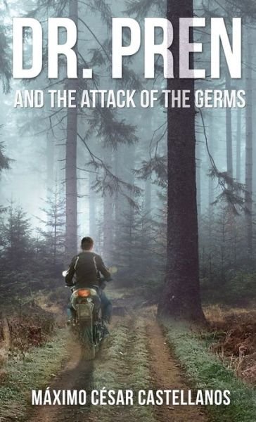Cover for Maximo Cesar Castellanos · Dr. Pren and the Attack of the Germs (Hardcover Book) (2021)