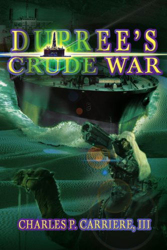 Cover for Charles P Carriere III · Dupree's Crude War (Paperback Book) (2004)