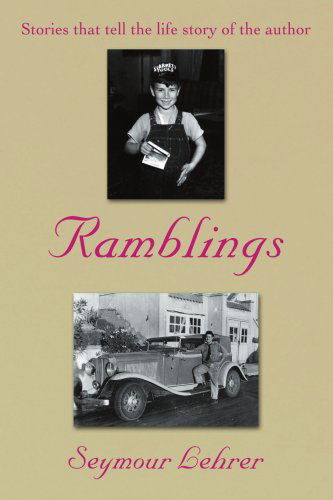 Cover for Seymour Lehrer · Ramblings: Stories That Tell the Life Story of the Author (Paperback Book) (2007)