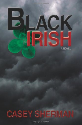 Cover for Casey Sherman · Black Irish (Paperback Book) (2007)