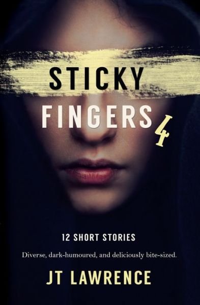 Cover for JT Lawrence · Sticky Fingers 4: A Dozen Deliciously Twisted Short Stories - Sticky Fingers Collection (Pocketbok) (2019)