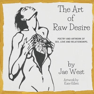 Cover for Jae West · The Art of Raw Desire (Paperback Book) (2020)