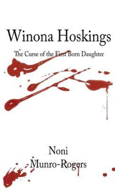 Cover for Noni Munro-Rogers · Winona Hoskings - The Curse of the First-Born Daughter (Paperback Bog) (2018)
