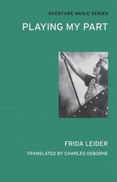 Playing My Part - Frida Leider - Livres - Alma Books Ltd - 9780714543802 - 4 mai 2012