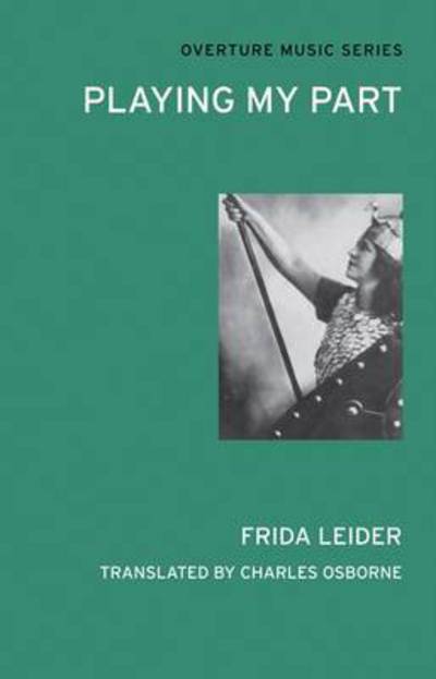 Playing My Part - Frida Leider - Bøker - Alma Books Ltd - 9780714543802 - 4. mai 2012