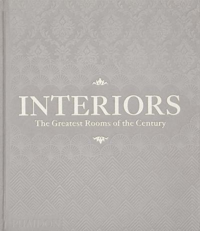 Cover for Phaidon Editors · Interiors: The Greatest Rooms of the Century (Hardcover Book) [Platinum Gray edition] (2019)