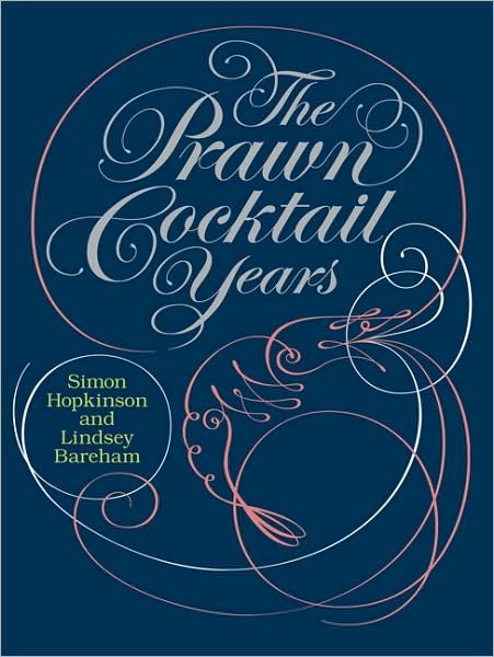 Cover for Lindsey Bareham · The Prawn Cocktail Years (Hardcover Book) (2006)