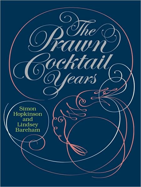 Cover for Lindsey Bareham · The Prawn Cocktail Years (Gebundenes Buch) (2006)