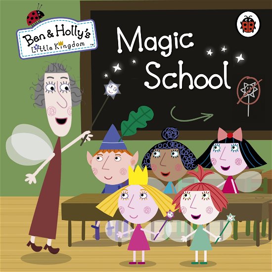Cover for Ben and Holly's Little Kingdom · Ben and Holly's Little Kingdom: Magic School - Ben &amp; Holly's Little Kingdom (Board book) (2013)