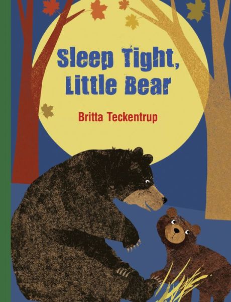 Cover for Britta Teckentrup · Sleep Tight, Little Bear (Hardcover Book) (2014)