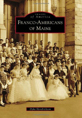 Cover for Dyke Hendrickson · Franco-americans of Maine (Images of America) (Paperback Book) (2010)