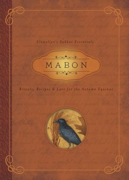 Mabon: Rituals, Recipes and Lore for the Autumn Equinox - Diana Rajchel - Libros - Llewellyn Publications,U.S. - 9780738741802 - 8 de julio de 2015