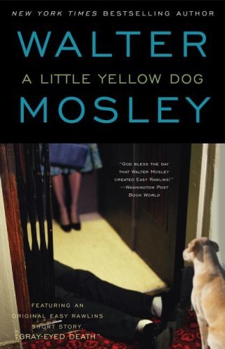 Cover for Walter Mosley · A Little Yellow Dog: An Easy Rawlins Novel - Easy Rawlins Mystery (Taschenbuch) [1st edition] (2002)