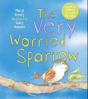 The Very Worried Sparrow - Meryl Doney - Książki - Lion Hudson - 9780745965802 - 27 kwietnia 2015