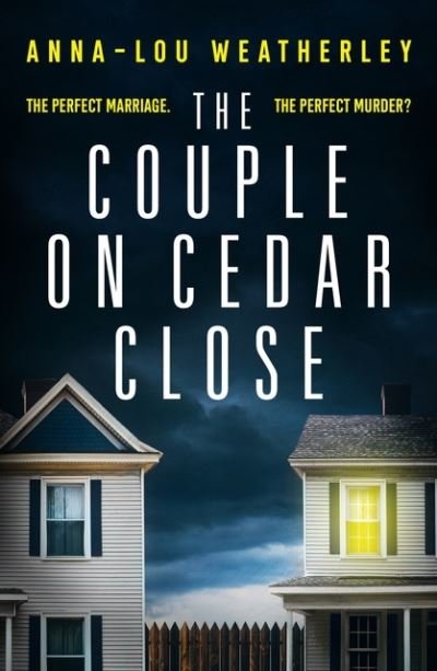 Anna-Lou Weatherley · The Couple on Cedar Close: An absolutely gripping psychological thriller (Pocketbok) (2021)