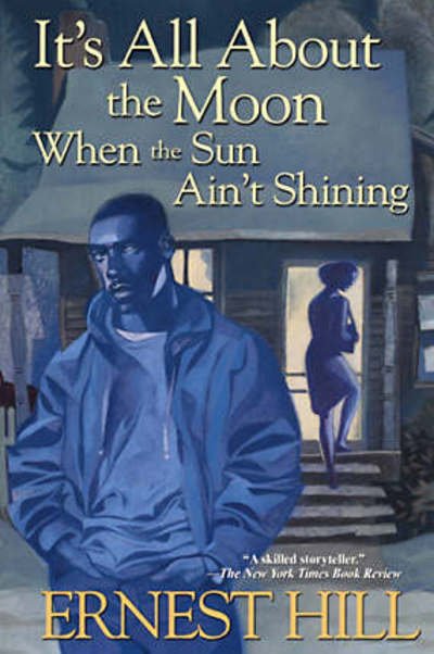 Cover for Ernest Hill · It's All About The Moon When The Sun Ain't Shining (Pocketbok) (2005)