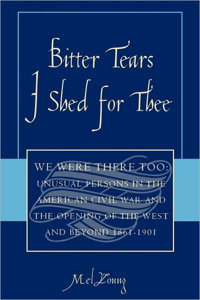 Cover for Mel Young · Bitter Tears I Shed for Thee: We Were There Too (Taschenbuch) (2006)
