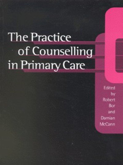 Cover for Bor, Robert  (Ed) · The Practice of Counselling in Primary Care (Paperback Book) (1999)