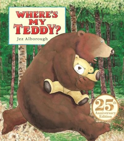 Cover for Jez Alborough · Where's My Teddy? 25th Anniversary Edition (Board book) (2018)