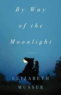 Cover for Elizabeth Musser · By Way of the Moonlight (Paperback Bog) (2022)