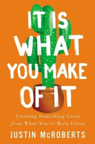 Cover for Justin Mcroberts · It Is What You Make of It (Paperback Book) (2021)